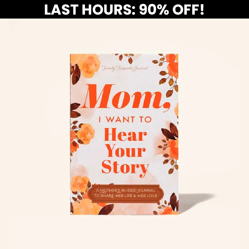 Mom, I Want to Hear Your Story (90% OFF)